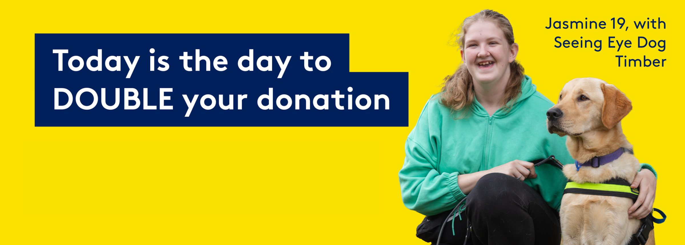 Banner image for Giving day, featuring Jasmine and her Seeing eye dog Timbra